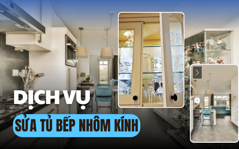 Dịch vụ sửa tủ bếp nhôm kính tại nhà các quận TPHCM