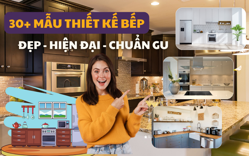 30+ mẫu thiết kế bếp hiện đại - Phong cách phòng bếp sang trọng 2025