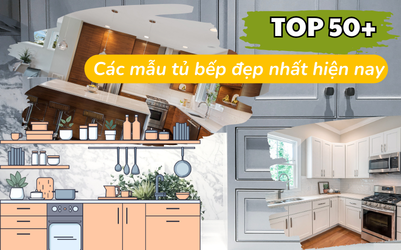 50+ Các mẫu tủ bếp đẹp nhất hiện nay năm 2025