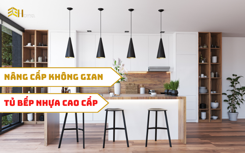 Nâng cấp không gian bếp hiện đại với tủ bếp nhựa cao cấp