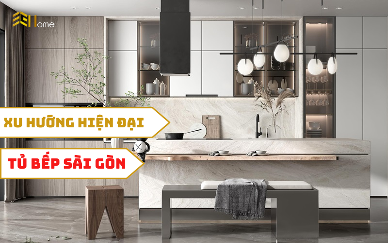 Tủ bếp Sài Gòn - Dẫn đầu xu hướng với không gian bếp hiện đại