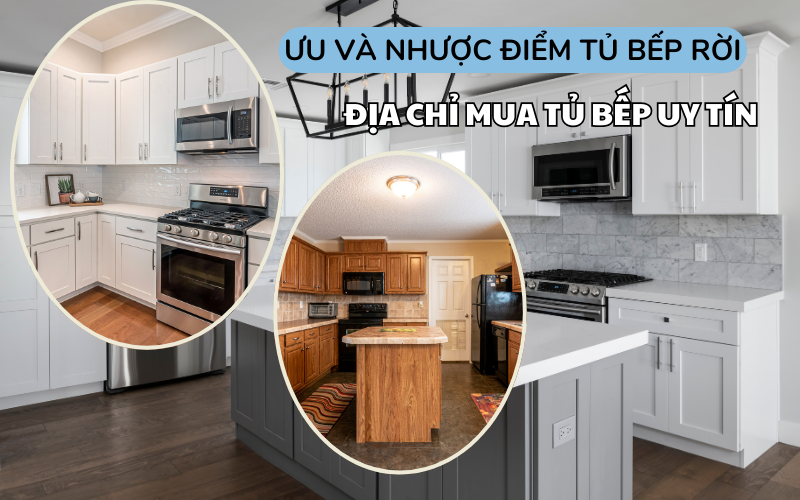 Ưu Nhược Điểm Của Tủ Bếp Rời - 30 Mẫu Đẹp Nhất 2025