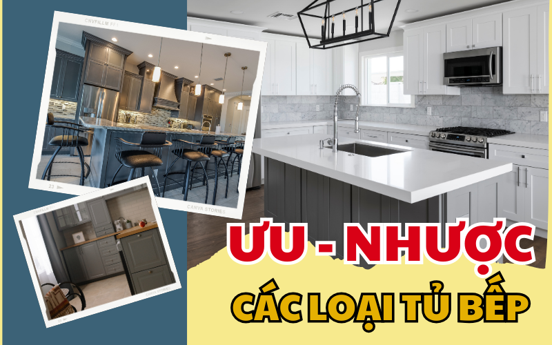 Phân tích ưu nhược điểm của các loại tủ bếp phổ biến nhất 2025